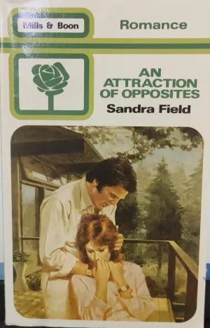 An attraction of opposites  [Mills & boon] [Rare books]